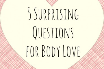 5-Surprising-Questions-for-Body-Love.jpg-1024x1024