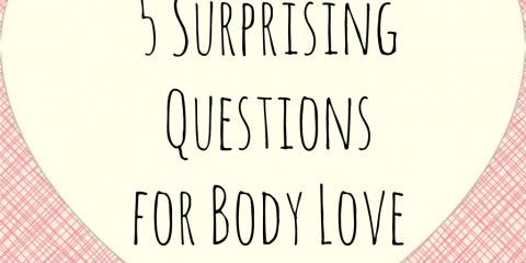 5-Surprising-Questions-for-Body-Love.jpg-1024x1024